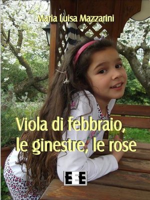 cover image of Viola di febbraio, le ginestre, le rose